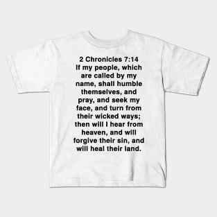 2 Chronicles 7:14  King James Version (KJV) Bible Verse Typography Kids T-Shirt